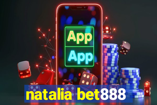 natalia bet888